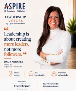 Portrait of Dalia Megahed from Aspire HR Consultants with the quote: 'Leadership is about creating more leaders, not more followers.'